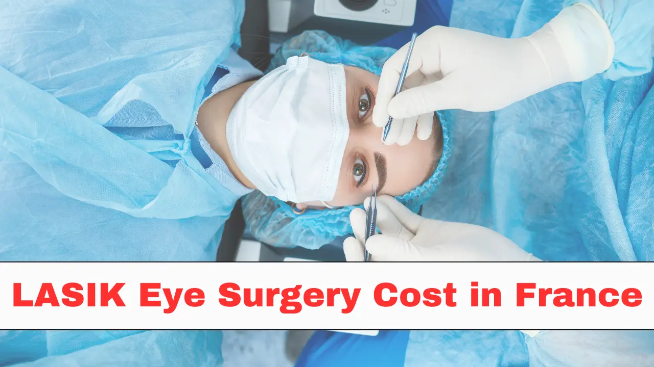 LASIK Cost in France: LASIK Eye Surgery Cost in France